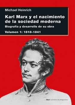 KARL MARX Y EL NACIMIENTO DE LA SOCIEDAD MODERNA (VOL.1)