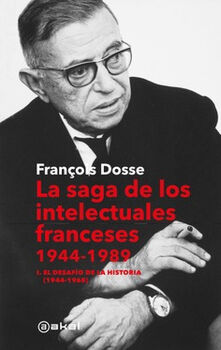 SAGA DE LOS INTELECTUALES FRANCESES, LA (1944-1989/EMPASTADO)