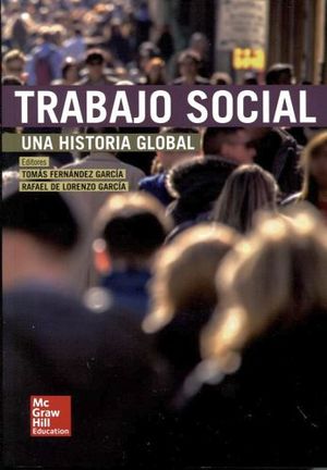 TRABAJO SOCIAL -UNA HISTORIA GLOBAL-