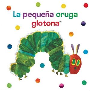 LA PEQUEA ORUGA GLOTONA. LIBRO DE TELA PARA ABRAZAR
