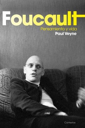 FOUCAULT (PENSAMIENTO Y VIDA)