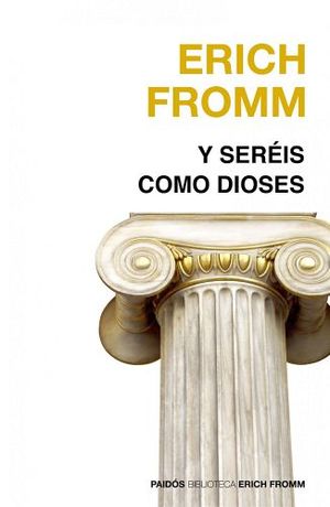 Y SEREIS COMO DIOSES (BIBLIOTECA ERICH FROMM)