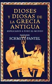 DIOSES Y DIOSAS DE LA GRECIA ANTIGUA EXPLICADOS A TODO EL MUNDO