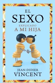 EL SEXO EXPLICADO A MI HIJA