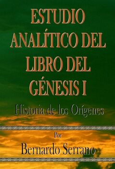 ESTUDIO ANAL�TICO DEL LIBRO DEL G�NESIS I - HISTORIA DE LOS OR�GENES