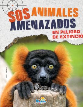 SOS ANIMALES AMENAZADOS -EN PELIGRO DE EXTINCION- (EMPASTADO)