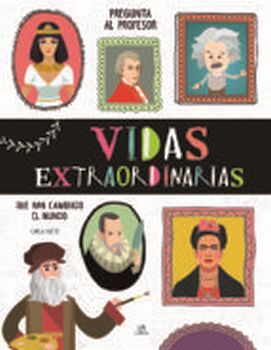 VIDAS EXTRAORDINARIAS QUE HAN CAMBIADO AL MUNDO (EMPASTADO)