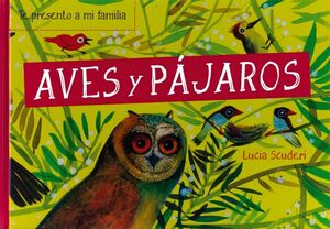 TE PRESENTO A MI FAMILIA: AVES Y PJAROS