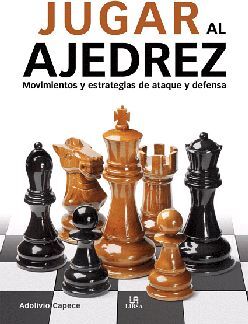 JUGAR AL AJEDREZ -MOVIMIENTOS Y ESTRATEGIAS DE ATAQUE-
