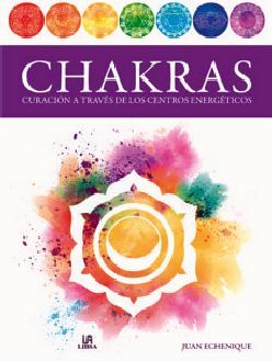 CHAKRAS -CURACIN A TRAVS DE LOS CENTROS ENERGTICOS-