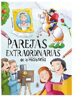 PAREJAS EXTRAORDINARIAS DE LA HISTORIA    (EMPASTADO)