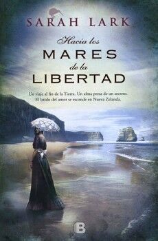 HACIA LOS MARES DE LA LIBERTAD ( TRILOGA DEL RBOL KAURI 1 )