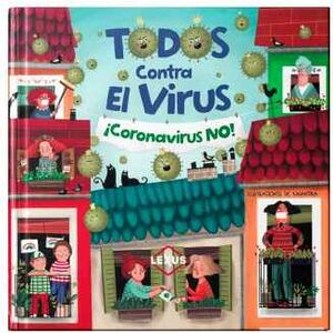 TODOS CONTRA EL VIRUS CORONAVIRUS NO!    (EMPASTADO)