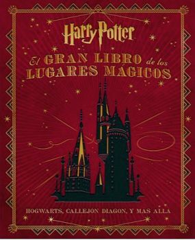 HARRY POTTER -EL GRAN LIBRO DE LOS LUGARES MGICOS- (EMPASTADO)