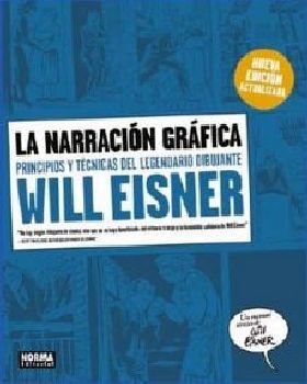 NARRACIN GRFICA, LA -PRINCIPIOS Y TCNICAS DEL LEGENDARIO-