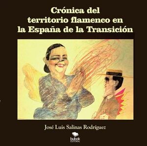 CR�NICA DEL TERRITORIO FLAMENCO EN LA ESPA�A DE LA TRANSICI�N