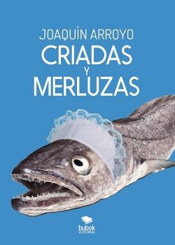 CRIADAS Y MERLUZAS
