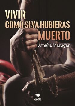VIVIR COMO SI YA HUBIERAS MUERTO