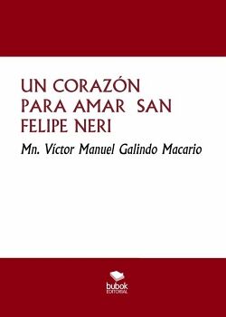 UN CORAZ�N PARA AMAR SAN FELIPE NERI