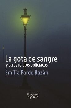 LA GOTA DE SANGRE Y OTROS RELATOS POLICACOS