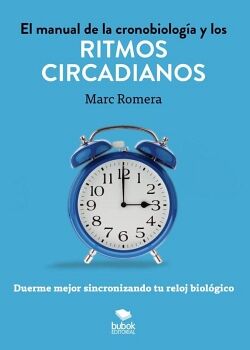 EL MANUAL DE LA CRONOBIOLOG�A Y LOS RITMOS CIRCADIANOS