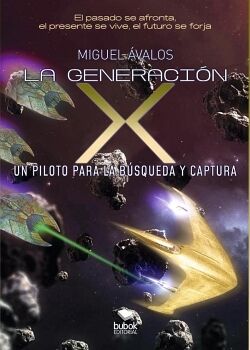 LA GENERACI�N X: UN PILOTO PARA LA B�SQUEDA Y CAPTURA