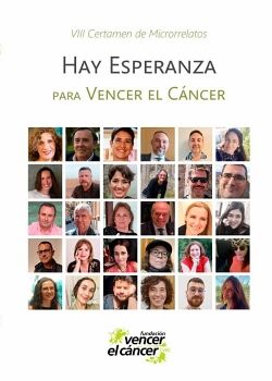HAY ESPERANZA VIII CERTAMEN DE MICRORRELATOS PARA VENCER EL C�NCER
