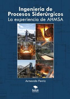 INGENIER�A DE PROCESOS SIDER�RGICOS - LA EXPERIENCIA DE AHMSA