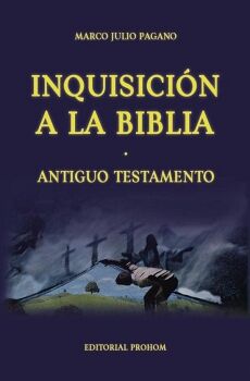 INQUISICI�N A LA BIBLIA. ANTIGUO TESTAMENTO