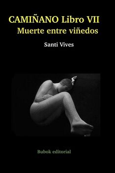CAMI�ANO VII. MUERTE ENTRE VI�EDOS