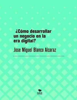�C�MO DESARROLLAR UN NEGOCIO EN LA ERA DIGITAL?