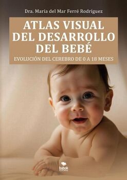 ATLAS VISUAL DEL DESARROLLO DEL BEB