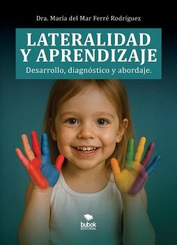 LATERALIDAD Y APRENDIZAJE. DESARROLLO, DIAGN�STICO Y ABORDAJE