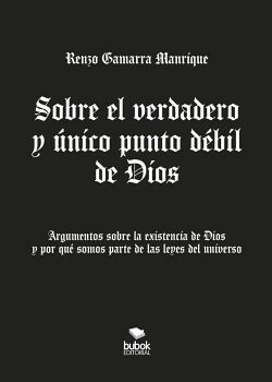 SOBRE EL VERDADERO Y �NICO PUNTO D�BIL DE DIOS