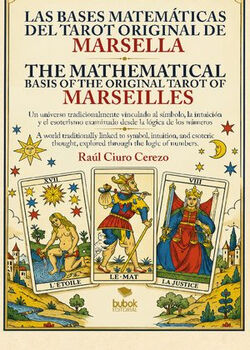 LAS BASES MATEM�TICAS DEL TAROT ORIGINAL DE MARSELLA - THE MATHEMATICAL BASIS OF THE ORIGINAL TAROT OF MARSEILLES