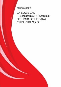 LA SOCIEDAD EC�NOMICA DE AMIGOS DEL PA�S DE LI�BANA EN EL SIGLO XIX