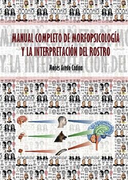 MANUAL COMPLETO DE MORFOPSICOLOGA Y LA INTERPRETACIN DEL ROSTRO
