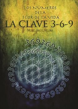 LOS N�MEROS DE LA FLOR DE LA VIDA, LA CLAVE 3-6-9