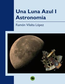 UNA LUNA AZUL (I). ASTRONOM�A