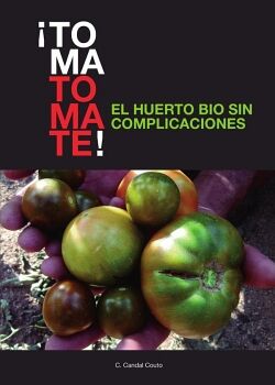 �TOMA TOMATE! EL HUERTO BIO SIN COMPLICACIONES (PAPEL)