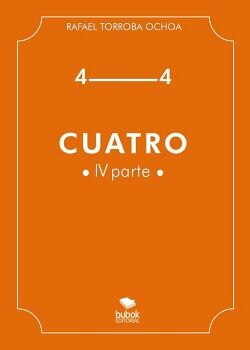 CUATRO (PARTE IV)