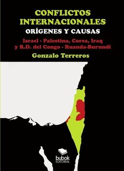 CONFLICTOS INTERNACIONALES OR�GENES Y CAUSAS ISRAEL-PALESTINA, COREA, IRAK, R.D. DEL CONGO