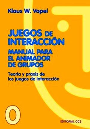 JUEGOS DE INTERACCION -MANUAL PARA ANIMADOR DE GRUPOS-