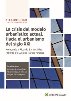 LA CRISIS DEL MODELO URBANSTICO ACTUAL. HACIA EL URBANISMO DEL SIGLO XXI