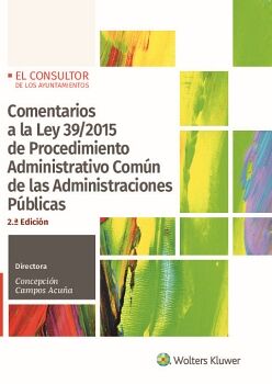 COMENTARIOS A LA LEY 39/2015 DE PROCEDIMIENTO ADMINISTRATIVO COMÚN DE LAS ADMINISTRACIONES PÚBLICAS (2.ª EDICIÓN)