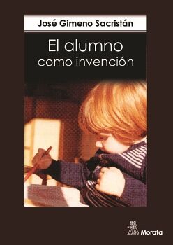 EL ALUMNO COMO INVENCI�N