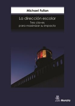LA DIRECCI�N ESCOLAR. TRES CLAVES PARA MAXIMIZAR SU IMPACTO