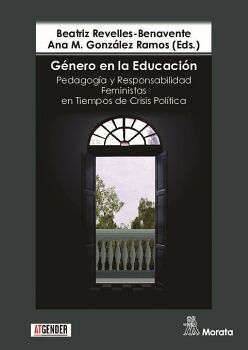 GNERO EN LA EDUCACIN. PEDAGOGA Y RESPONSABILIDAD FEMINISTAS EN TIEMPOS DE CRISIS POLTICA