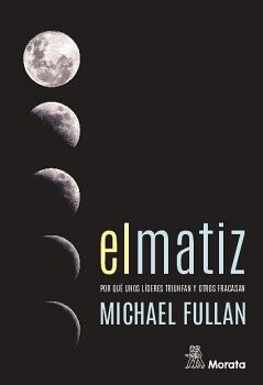 EL MATIZ. POR QU� UNOS L�DERES TRIUNFAN Y OTROS FRACASAN