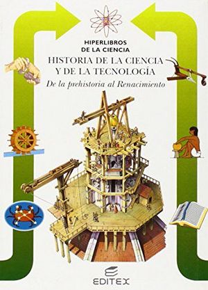 DE LA PREHISTORIA AL RENACIMIENTO (HISTORIA DE LA CIENCIA Y LA TE